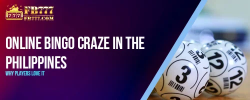 Online Bingo Craze in the Philippines: Why Players Love It